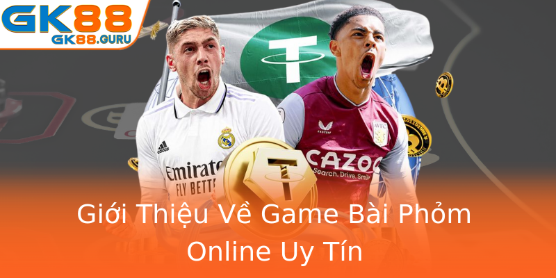Giới Thiệu Về Game Bài Phỏm Online Uy Tín