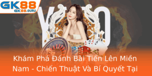 Kham Pha Anh Bai Tien Len Mien Nam Chien Thuat Va Bi Quyet Tai Gk88