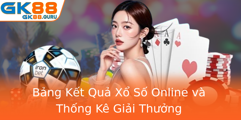 Bảng Kết Quả Xổ Số Online và Thống Kê Giải Thưởng
