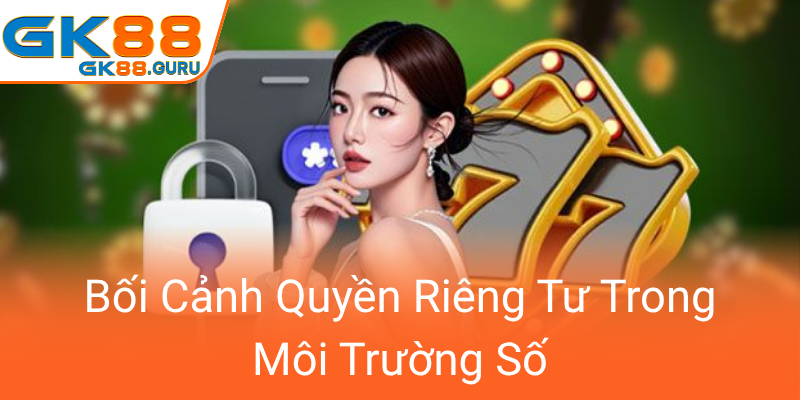 Boi Canh Quyen Rieng Tu Trong Moi Truong So0
