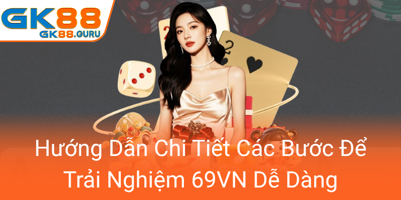 Huong Dan Chi Tiet Cac Buoc De Trai Nghiem 69Vn De Dang0