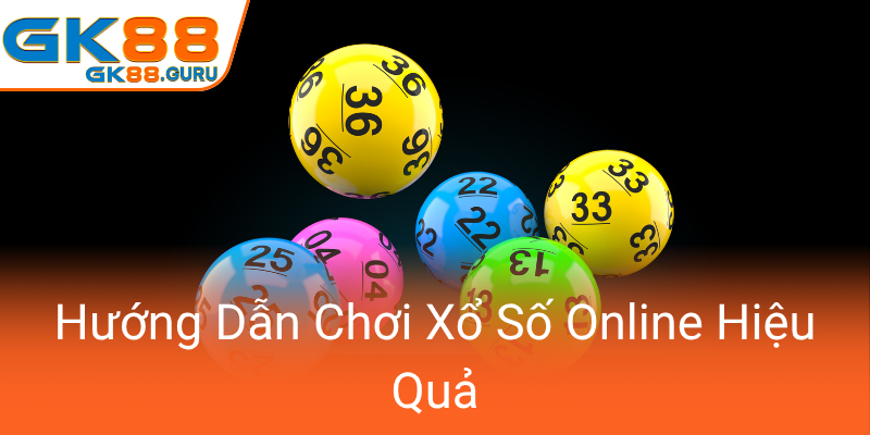 Khám Phá Xổ Số GK88 Trải Nghiệm Cá Cược An Toàn - Giới Thiệu Nhà Cái Uy Tín GK88 2 Huong Dan Choi Xo So Online Hieu Qua0