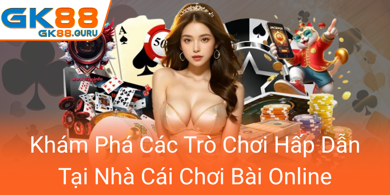 Kham Pha Cac Tro Choi Hap Dan Tai Nha Cai Choi Bai Online0