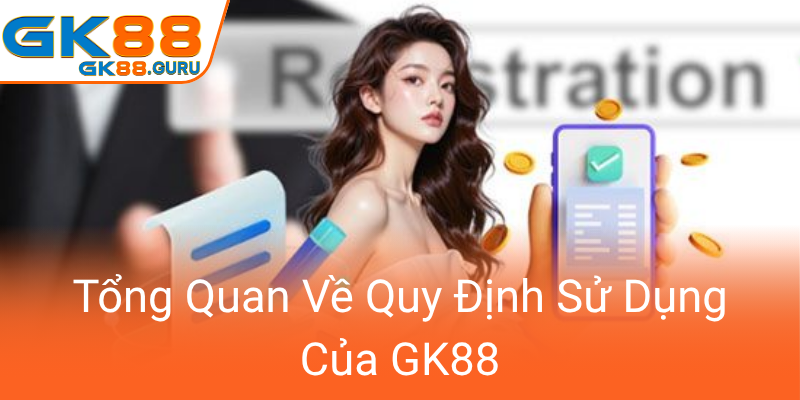 Điều Khoản Và Điều Kiện GK88 - Hiểu Rõ Quy Định An Toàn Và Công Bằng Trong Cá Cược Trực Tuyến 1 Tong Quan Ve Quy Dinh Su Dung Cua Gk880